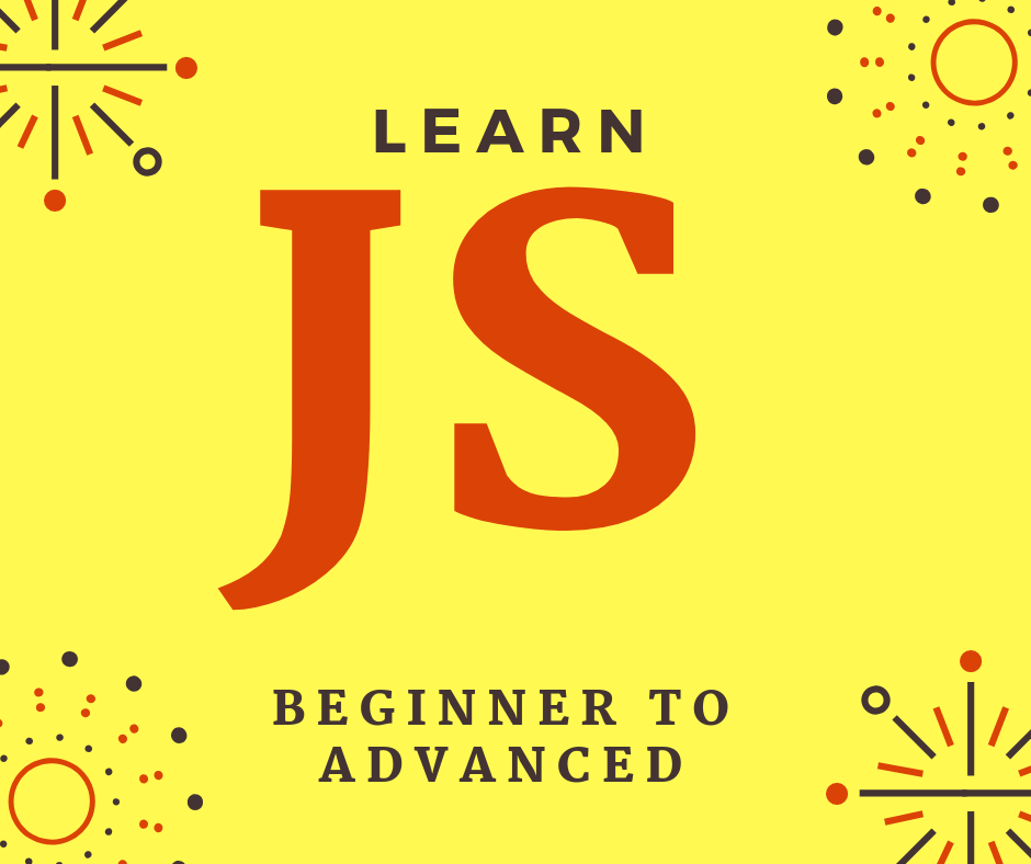 Learn JavaScript Beginner to Advanced