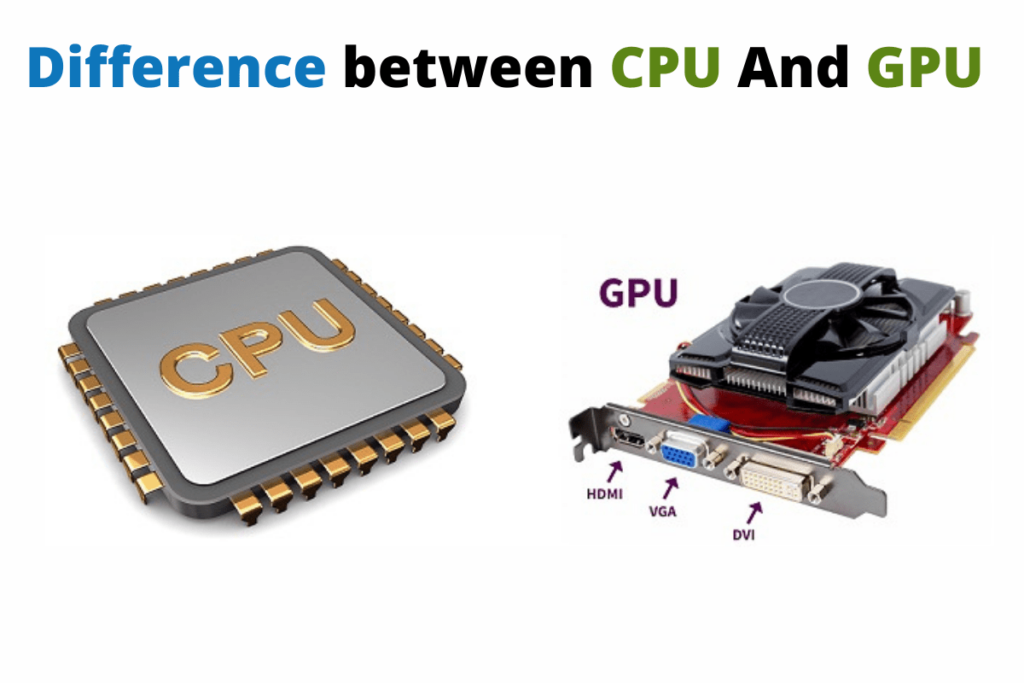 CPU Vs. GPU